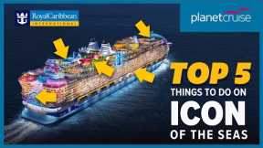 Icon of the Seas - Top 5 things to look forward to on board | Planet Cruise