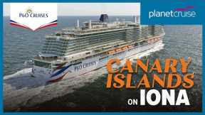 New Sailing November 2024 to Canary Islands for 14nights on Iona | P&O Cruises | Planet Cruise