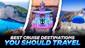 Best Cruise Destinations You Should Travel