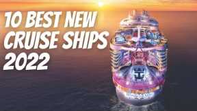 10 BEST NEW CRUISE SHIPS 2022 |  WHICH ONE IS THE BEST CRUISE SHIP OF THE YEAR?