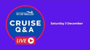 Live Cruise Q&A Hour #83  Saturday 3 December 2022. 5pm UK / 12 Noon EST/ 9am PST