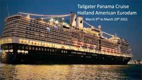 Tailgaters Panama Canal Cruise March 9th - March 20th , 2022 Holland American Eurodam