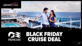 Princess Cruises BLACK FRIDAY DEAL | 4 nights onboard Sky Princess | Planet Cruise