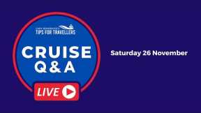Live Cruise Q&A Hour. Saturday 26 November 2022. 5pm UK / 12 Noon EST/ 9am PST