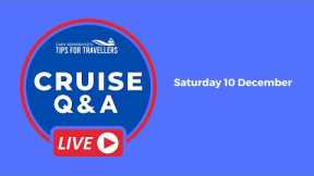 Live Cruise Q&A Hour #84. Saturday 10 December 2022. 5pm UK / 12 Noon EST/ 9am PST