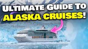 Ultimate guide to ALASKA CRUISES! Itineraries, cruise lines, and more!