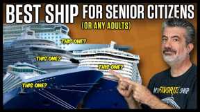 The Best Cruise Ship For Senior Citizens? (or Any Adults)