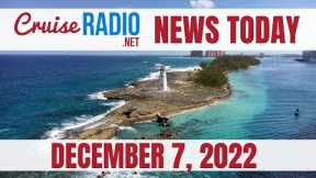 Cruise News Today — December 7, 2022: NCL Hikes Service Charge, Nassau Sees 40,000 Cruise Passengers