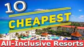 The Top 10 CHEAPEST ALL-INCLUSIVE Caribbean Resorts