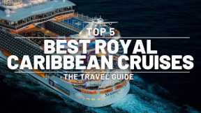 TOP 5 | BEST ROYAL CARIBBEAN CRUISES | ULTIMATE TRAVEL GUIDE | CRUISE SHIPS