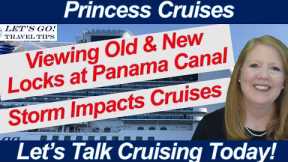 CRUISE NEWS! OLD & NEW LOCKS PANAMA CANAL VISAS FOR CARIBBEAN CRUISES NCL SHIPS DELAYED BY STORM