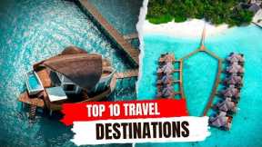 Top 10 Travel Destinations 2023