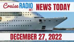 Cruise News Today — December 27, 2022: Big Growth at Mexican Cruise Ports, $300,000 Cruise Apartment