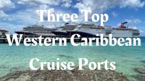 Three Top Western Caribbean Cruise Ports and a few of their excursion options