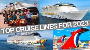 BEST Cruise Lines for 2023- The List May SURPRISE You!