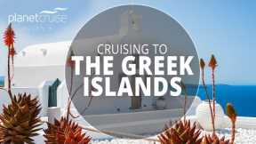 Cruising the Greek Islands | Planet Cruise Weekly