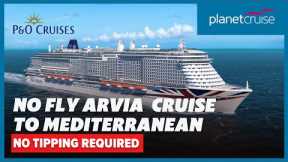 Mediterranean cruise on Arvia from Southampton for 14 nts | Planet Cruise