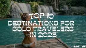 The Top 10 Best Solo Travel Destinations