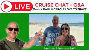 My LIVE Cruise Q&A with Guests @PaulAndCaroleLoveToTravel Saturday 4 February 2023