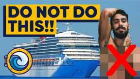 THE CRAZIEST Things We've Seen On Cruise Ships: DO NOT DO THIS!