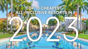 Top 10 CHEAPEST All-Inclusive Resorts 2023 | Resort Guide