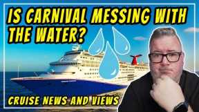 CARNIVAL CRUISE LINE ACCUSED OF WATER TAMPERING