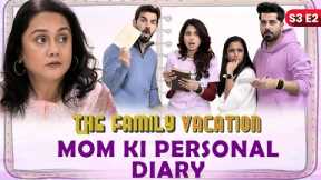 MOM KI PERSONAL DIARY | The Family Vacation S3 E2 | Comedy Web Series | SIT