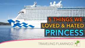 5 Things we LOVED and HATED on Princess Cruises