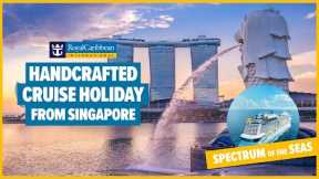 Handcrafted Royal Caribbean cruise to Southeast Asia | 19 nts Spectrum of the Seas | Planet Cruise