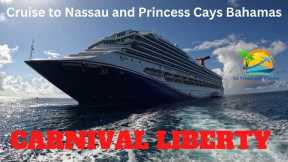 Carnival Liberty 4 Night Bahamas Cruise Port Canaveral, Nassau, Princess Cays Scenes of Ship, Ports