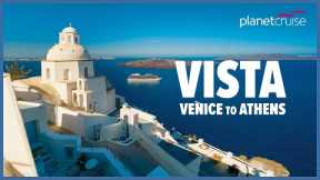 Oceania Vista Cruise from Venice to Athens | Planet Cruise