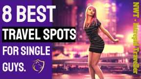 The Best 8 Travel Destinations For Single Guys Before The Pandemic Video best Spots To Travel Alone