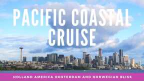 Pacific Coastal Cruise on the Holland America Oosterdam and Norwegian Bliss