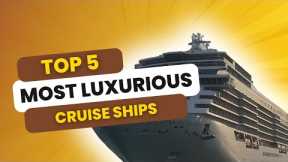 Exploring the World's Most Luxurious Cruises: The Ultimate Bucket List Adventure!