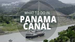 Cruising Panama Canal | Planet Cruise