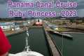 Cruise - Panama Canal - Ruby Princess 