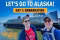 Let's Go to Alaska! Embarkation Day