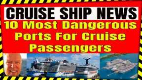 The 10 Most Dangerous Cruise Ports For Cruise Ship Passengers