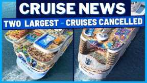CRUISE NEWS: Royal Caribbean Cruises Cancelled, Two Largest Cruise Ships, Simulation, Carnival Menus