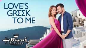 Loves Greek To Me 2023 | Best Hallmark Romantic Movies 2023 | Holiday Movies 2023