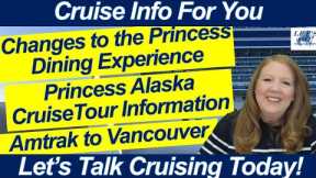 CRUISE NEWS! CHANGES TO DINING ON CRUISE SHIPS ALASKA CRUISE TOUR INFORMATION AMTRAK TO VANCOUVER