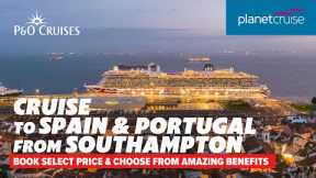 Cruise on P&O Cruises Iona to Spain and Portugal from Southampton | Planet Cruise