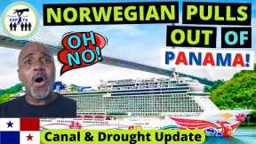 NORWEGIAN PULLS OUT OF PANAMA! - CANAL & DROUGHT UPDATE - Living in Panama - Moving to Panama