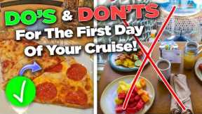 30 Do's and Don'ts for the first day of your cruise