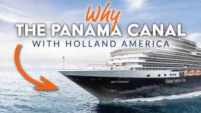 THE PANAMA CANAL | Holland America's Panama Canal Cruises: Which Itinerary is Right for You?
