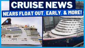 CRUISE NEWS: New Carnival Ship Nears Float Out, NCL Ship Arrives Early, Protecting Passengers & MORE
