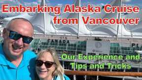 Vancouver Embarkation for Alaska Cruise - How we did and tips for what may improve your journey.