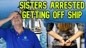 SISTER CAUGHT SMUGGLING, NEW SHIP ARRIVES, CRUISE NEWS