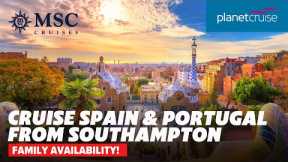 Enjoy cruise to Spain & Portugal from Southampton on MSC Virtuosa | Planet Cruise