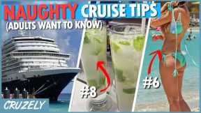 12 'Naughty' Cruise Tips Adults Will Want to Know